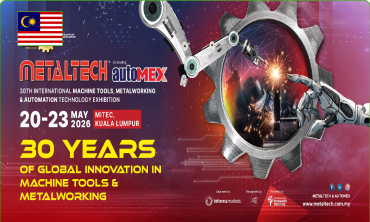 Metaltech Kuala Lumpur 2026 – Triển lãm Máy Công Cụ và Công Nghệ Gia Công Kim Loại