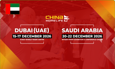 China Homelife UAE Expo Dubai 2026 – Hội chợ Thương mại Quốc tế Trung Quốc tại Dubai